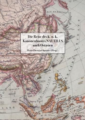 Cover image for Die Reise des k. u. k. Kanonenbootes Nautilus nach Ostasien