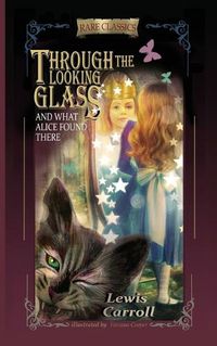 Cover image for Through the Looking-Glass: And What Alice Found There (Abridged and Illustrated)