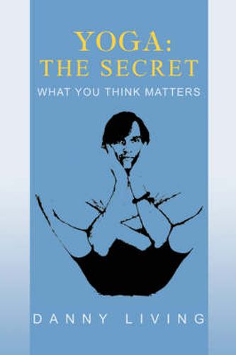 Cover image for Yoga: The Secret:What You Think Matters