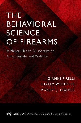 Cover image for The Behavioral Science of Firearms: Implications for Mental Health, Law and Policy