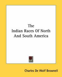 Cover image for The Indian Races of North and South America