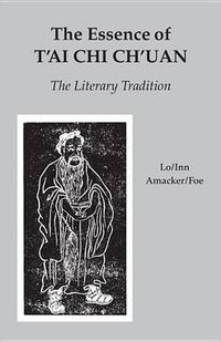 Cover image for The Essence of T'ai Chi Ch'uan: The Literary Tradition