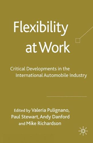 Flexibility at Work: Critical Developments in the International Automobile Industry