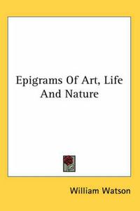 Cover image for Epigrams of Art, Life and Nature