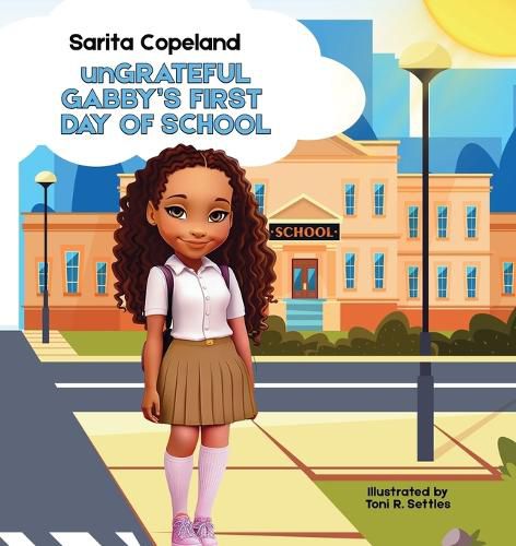 Cover image for unGrateful Gabby's First Day of School