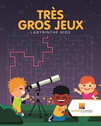 Cover image for Tres Gros Jeux: Labyrinthe Kids