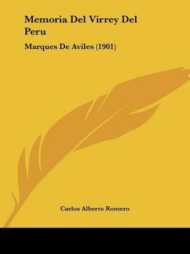 Cover image for Memoria del Virrey del Peru: Marques de Aviles (1901)