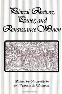 Cover image for Political Rhetoric, Power, and Renaissance Women