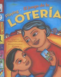 Cover image for Playing Loteria / El Juego De La Loteria (Bilingual): El Juego De La Loteria