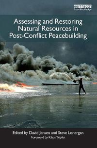 Cover image for Assessing and Restoring Natural Resources In Post-Conflict Peacebuilding