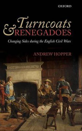 Cover image for Turncoats and Renegadoes: Changing Sides during the English Civil Wars