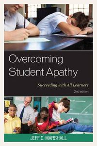 Cover image for Overcoming Student Apathy: Succeeding with All Learners