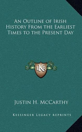 An Outline of Irish History from the Earliest Times to the Present Day