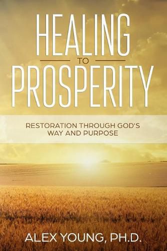 Cover image for Healing to Prosperity: Restoration Through God's Way