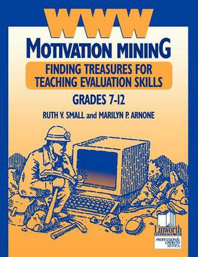 Cover image for WWW Motivation Mining: Finding Treasures for Teaching Evaluation Skills, Grades 7-12