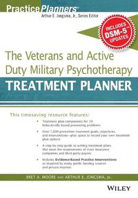 Cover image for The Veterans and Active Duty Military Psychotherapy Treatment Planner, with DSM-5 Updates