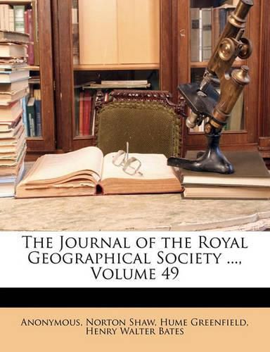 Cover image for The Journal of the Royal Geographical Society ..., Volume 49