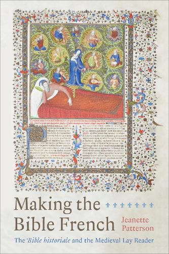 Cover image for Making the Bible French: The Bible historiale and the Medieval Lay Reader