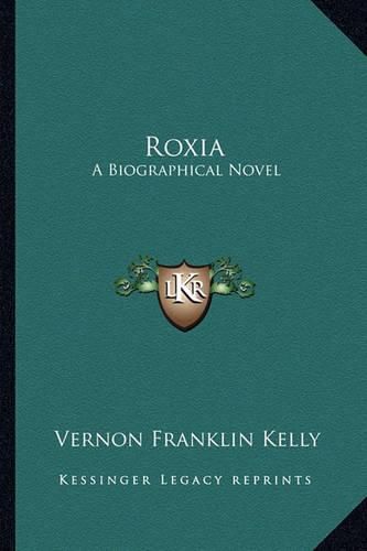 Roxia: A Biographical Novel