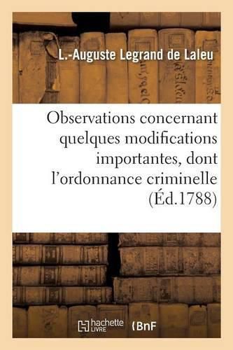 Cover image for Observations Concernant Quelques Modifications Importantes, Dont l'Ordonnance Criminelle