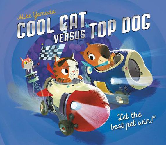 Cover image for Cool Cat versus Top Dog: Who will win in the ultimate pet quest?