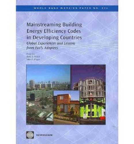 Mainstreaming Building Energy Efficiency Codes in Developing Countries: Global Experiences and Lessons from Early Adopters