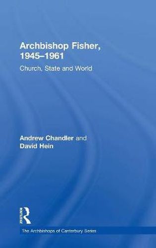 Cover image for Archbishop Fisher, 1945-1961: Church, State and World