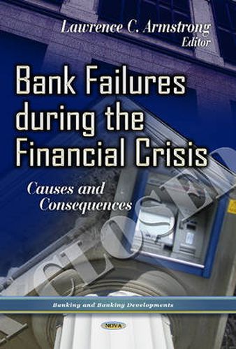 Cover image for Bank Failures During the Financial Crisis: Causes & Consequences