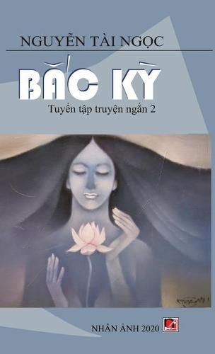 Cover image for B&#7855;c K&#7923; (new version - hard cover)