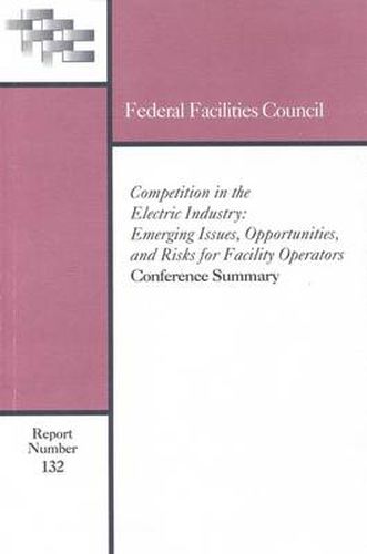 Competition in the Electric Industry: Emerging Issues, Opportunities, and Risks for Facility Operators