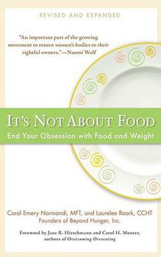 Cover image for It's Not about Food: End Your Obsession with Food and Weight