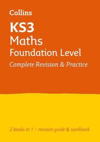 Cover image for KS3 Maths Foundation Level All-in-One Complete Revision and Practice: Ideal for Years 7, 8 and 9