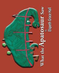 Cover image for What the Apatosaur Saw