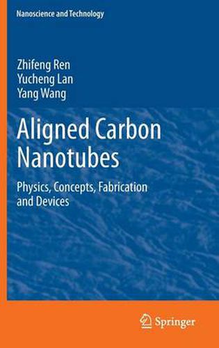 Cover image for Aligned Carbon Nanotubes: Physics, Concepts, Fabrication and Devices