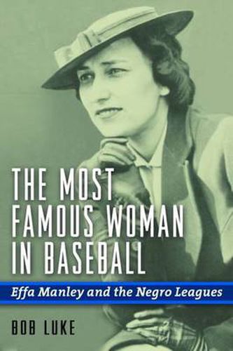 Cover image for The Most Famous Woman in Baseball: Effa Manley and the Negro Leagues