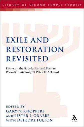 Cover image for Exile and Restoration Revisited: Essays on the Babylonian and Persian Periods in Memory of Peter R. Ackroyd