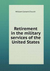 Cover image for Retirement in the military services of the United States