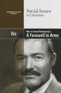 Cover image for War in Ernest Hemingway's a Farewell to Arms