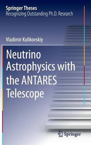 Cover image for Neutrino Astrophysics with the ANTARES Telescope