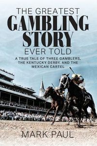 Cover image for The Greatest Gambling Story Ever Told