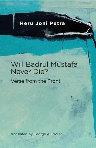 Cover image for Will Badrul Mustafa Never Die? Verse from the Front