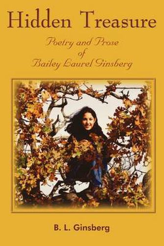 Cover image for Hidden Treasure: Poetry and Prose of Bailey Laurel Ginsberg