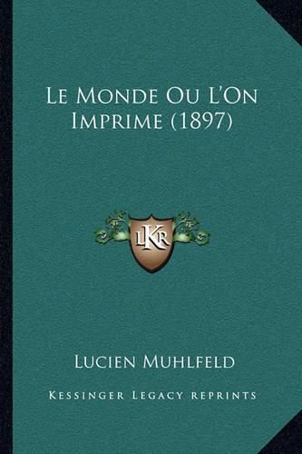 Cover image for Le Monde Ou L'On Imprime (1897)