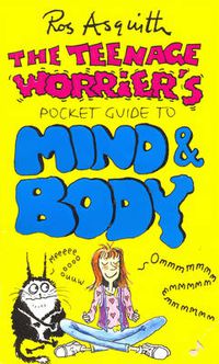 Cover image for Teenage Worrier's Guide To Mind And Body