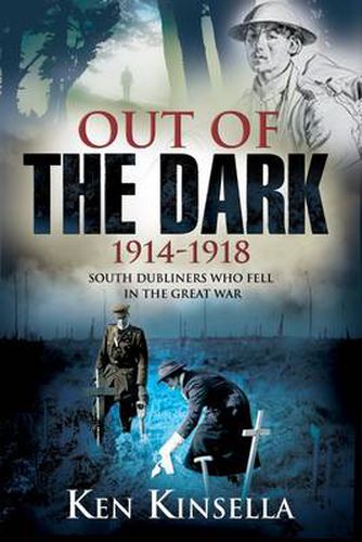 Cover image for Out of the Dark, 1914-1918: South Dubliners Who Fell in the Great War