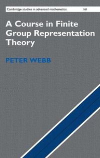 Cover image for A Course in Finite Group Representation Theory