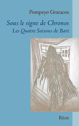 Cover image for Sous le signe de chronos: Les quatre saisons de Bart