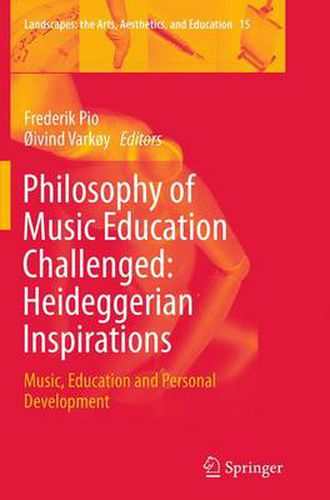 Cover image for Philosophy of Music Education Challenged: Heideggerian Inspirations: Music, Education and Personal Development