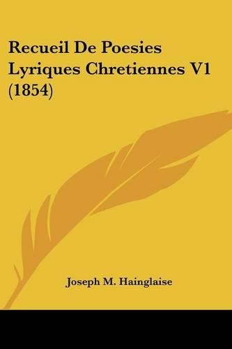 Cover image for Recueil de Poesies Lyriques Chretiennes V1 (1854)