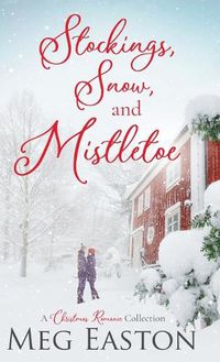 Cover image for Stockings, Snow, and Mistletoe